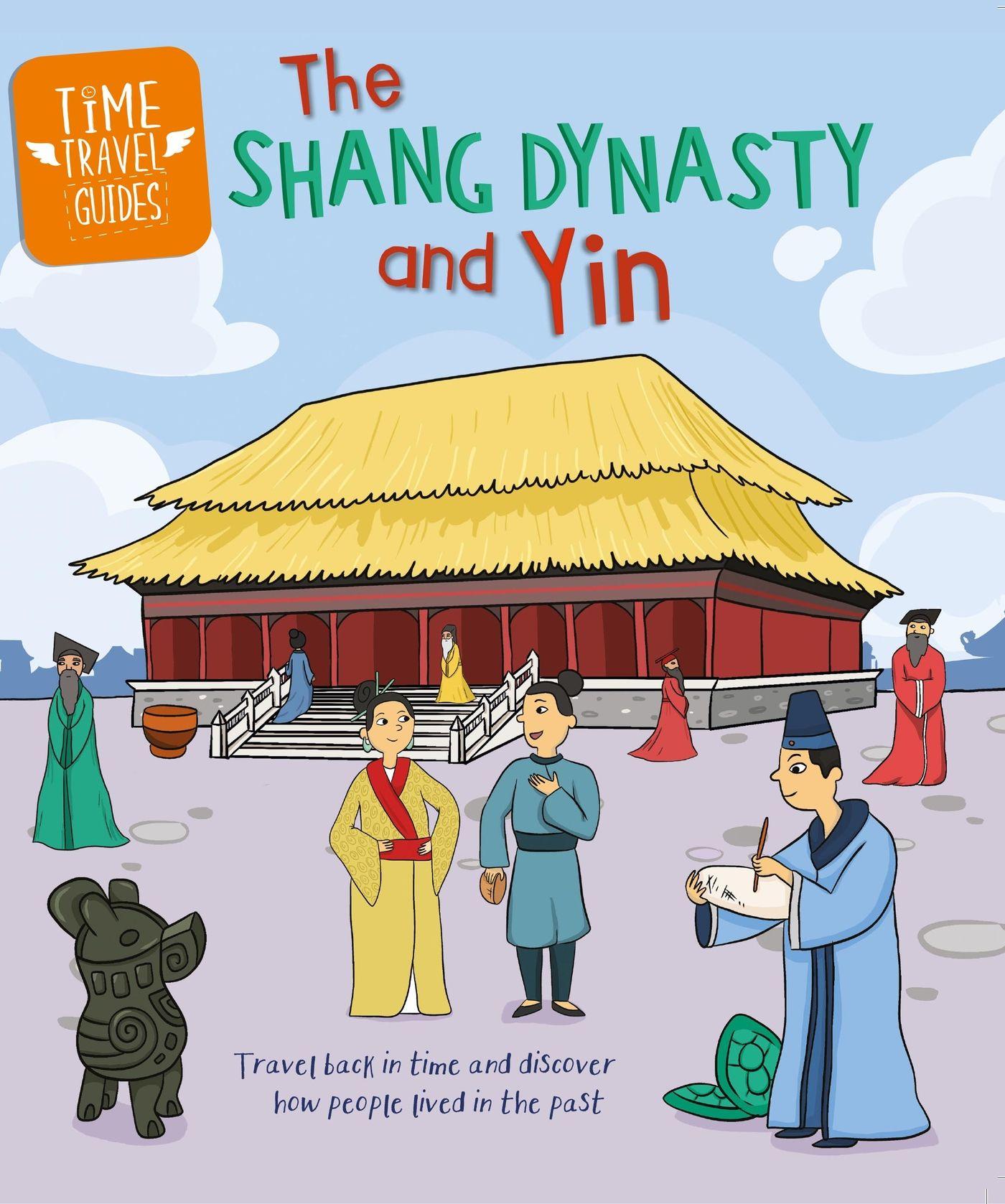 Vorderes Coverbild Time Travel Guides: The Shang Dynasty and Yin