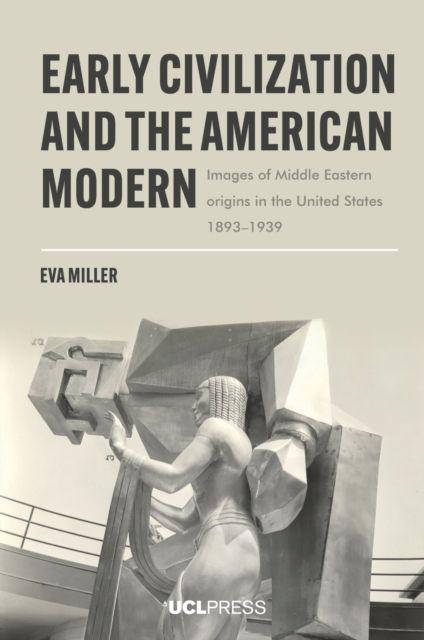 Vorderes Coverbild Early Civilization and the American Modern