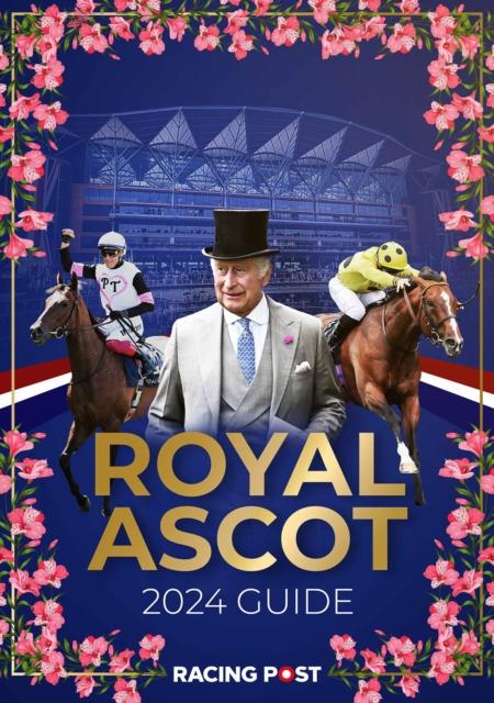 Vorderes Coverbild Racing Post Royal Ascot Guide 2024
