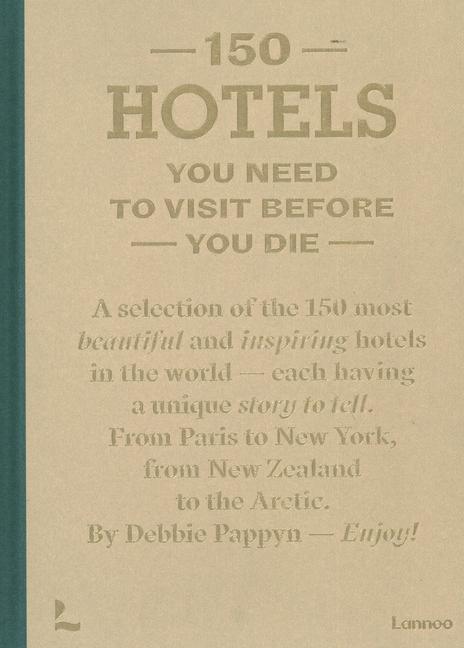 Vorderes Coverbild 150 Hotels You Need to Visit Before You Die