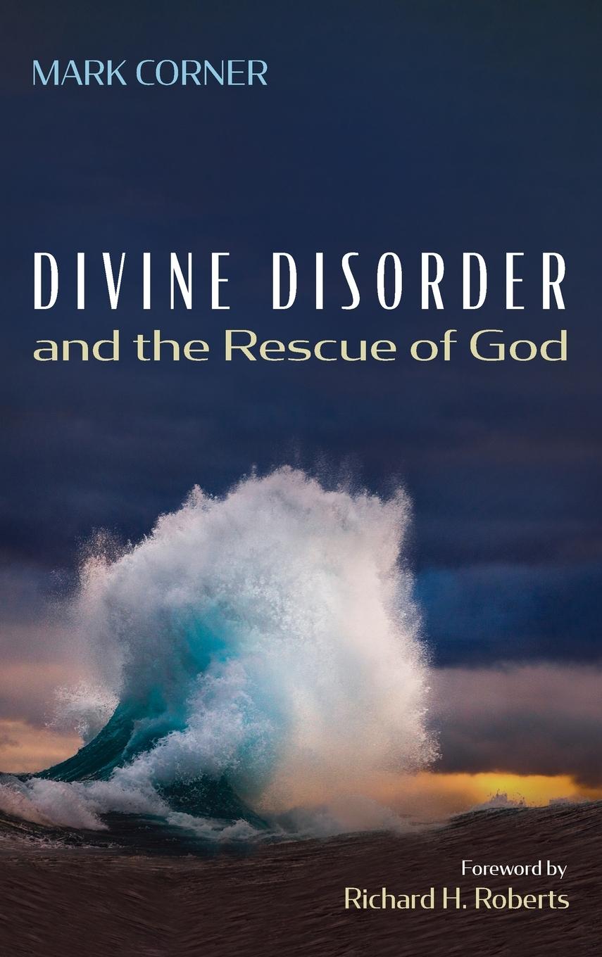 Vorderes Coverbild Divine Disorder and the Rescue of God