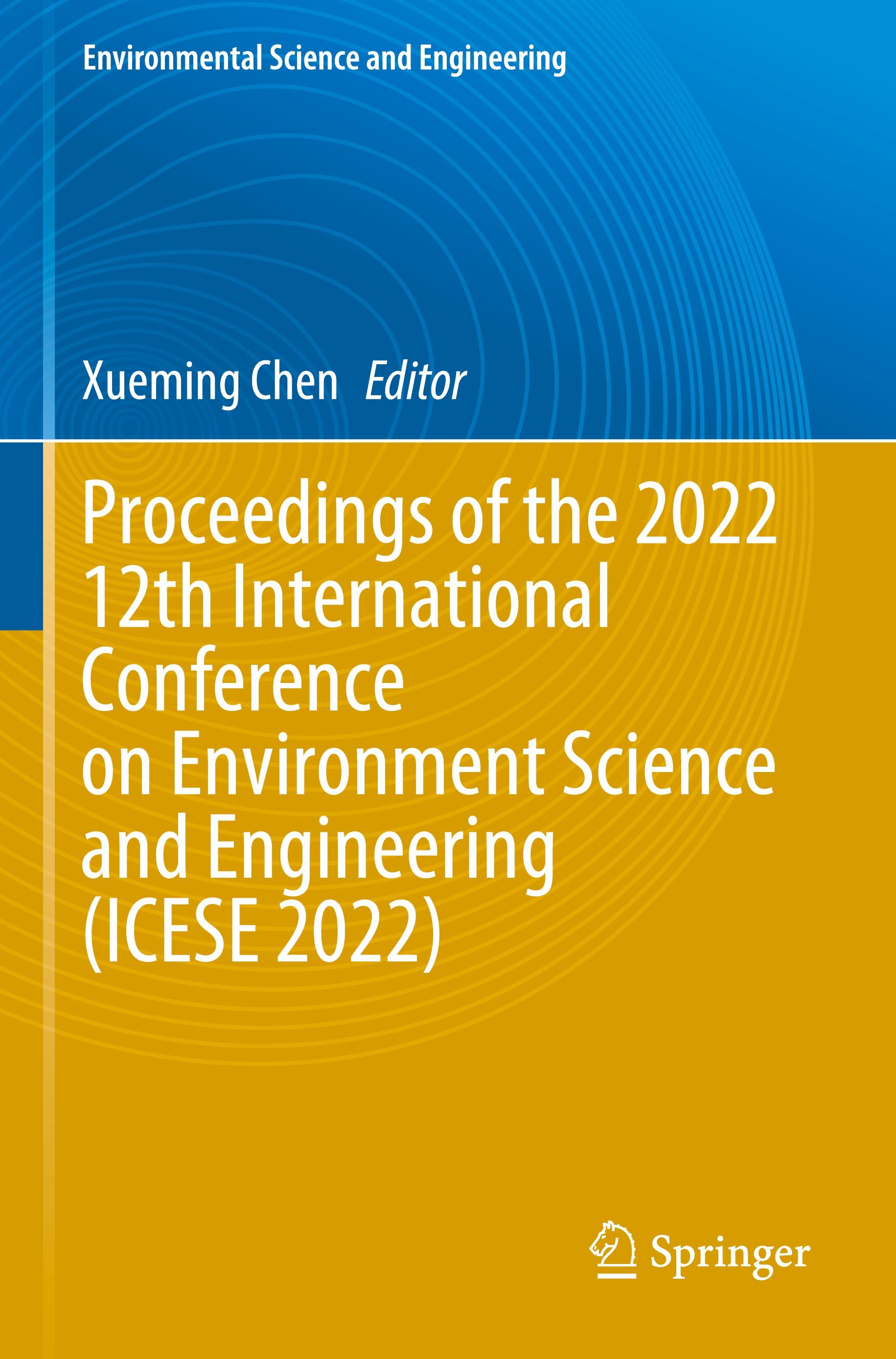 Vorderes Coverbild Proceedings of the 2022 12th International Conference on Environment Science and Engineering (ICESE 2022)