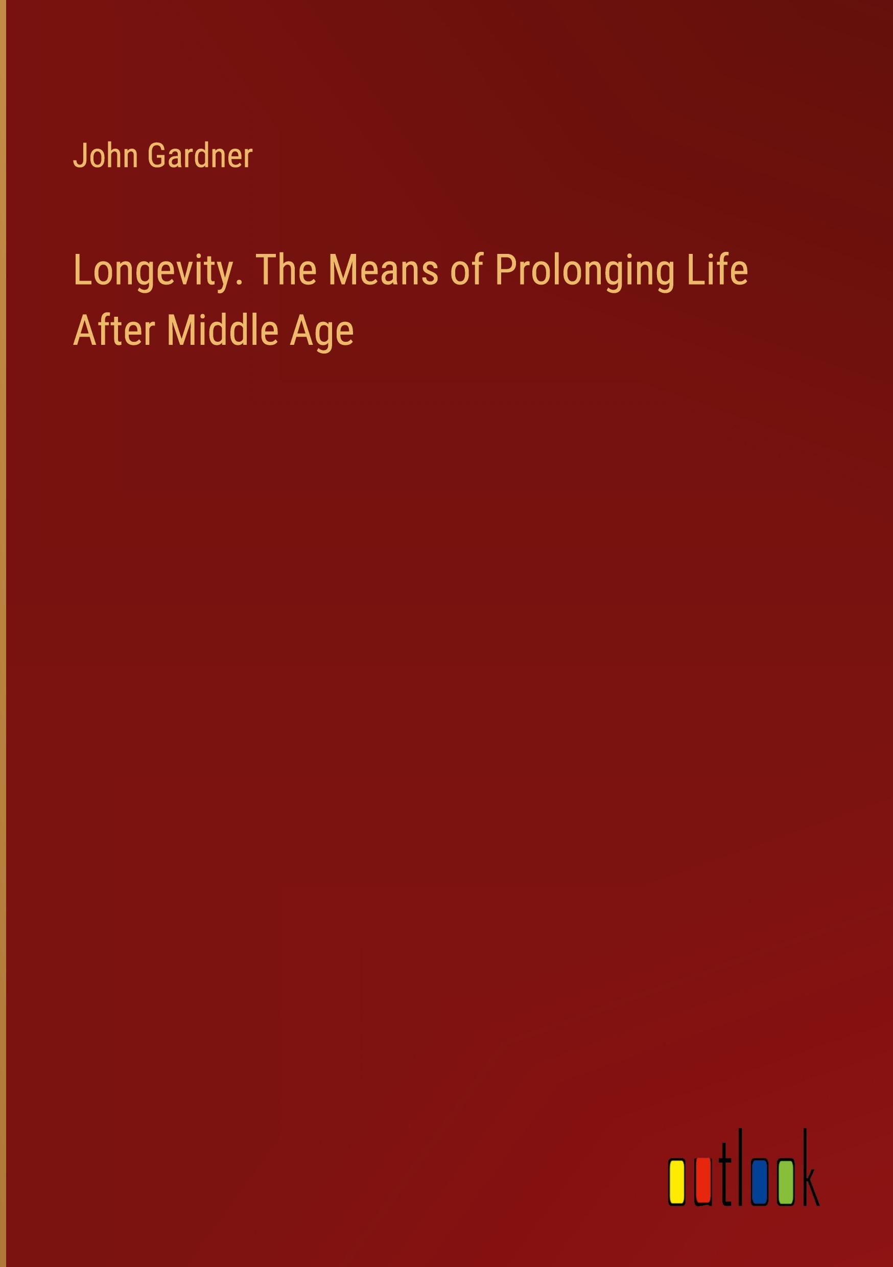 Vorderes Coverbild Longevity. The Means of Prolonging Life After Middle Age