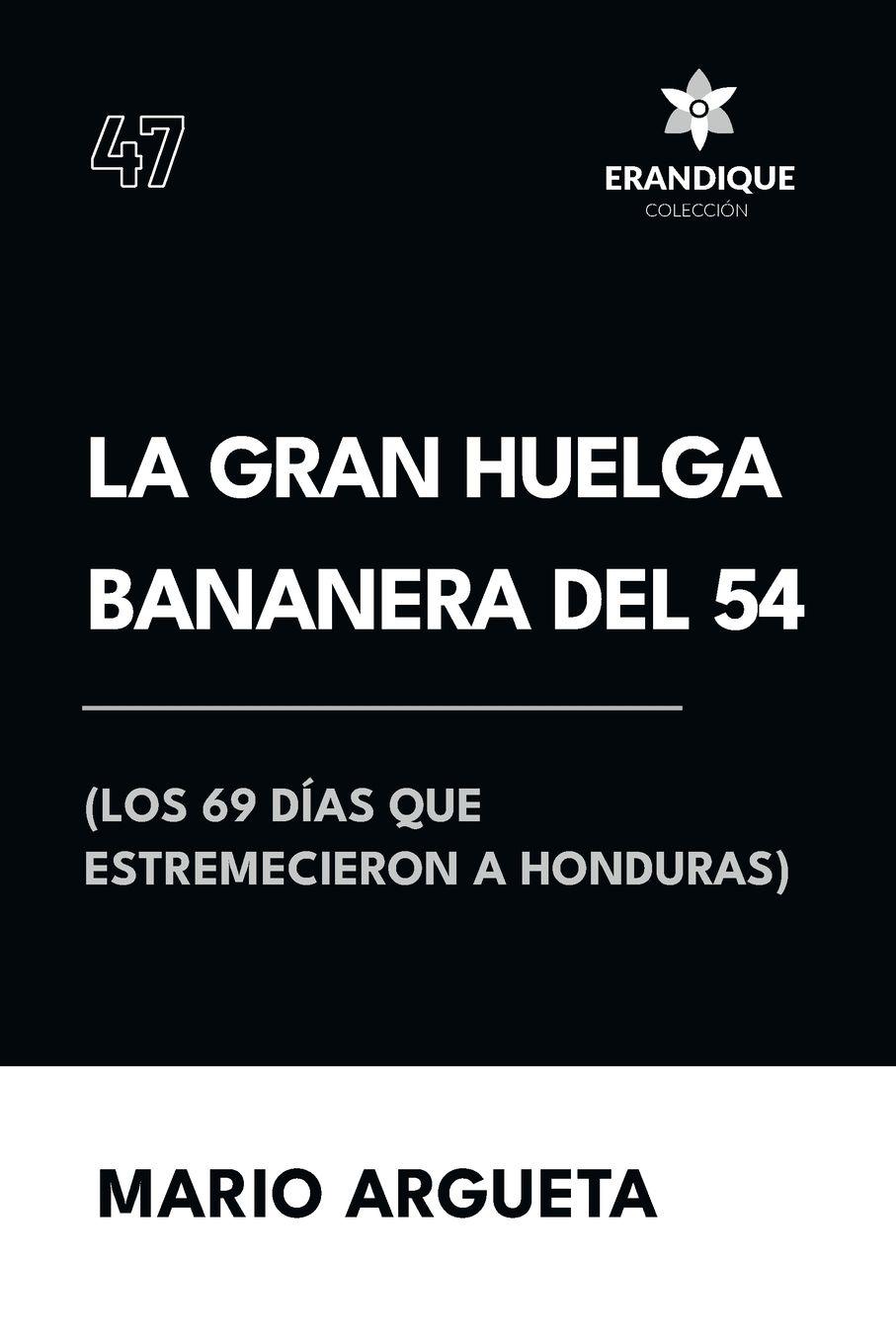 Vorderes Coverbild La Gran Huelga Bananera del 54 (Los 69 días que estremecieron a Honduras)