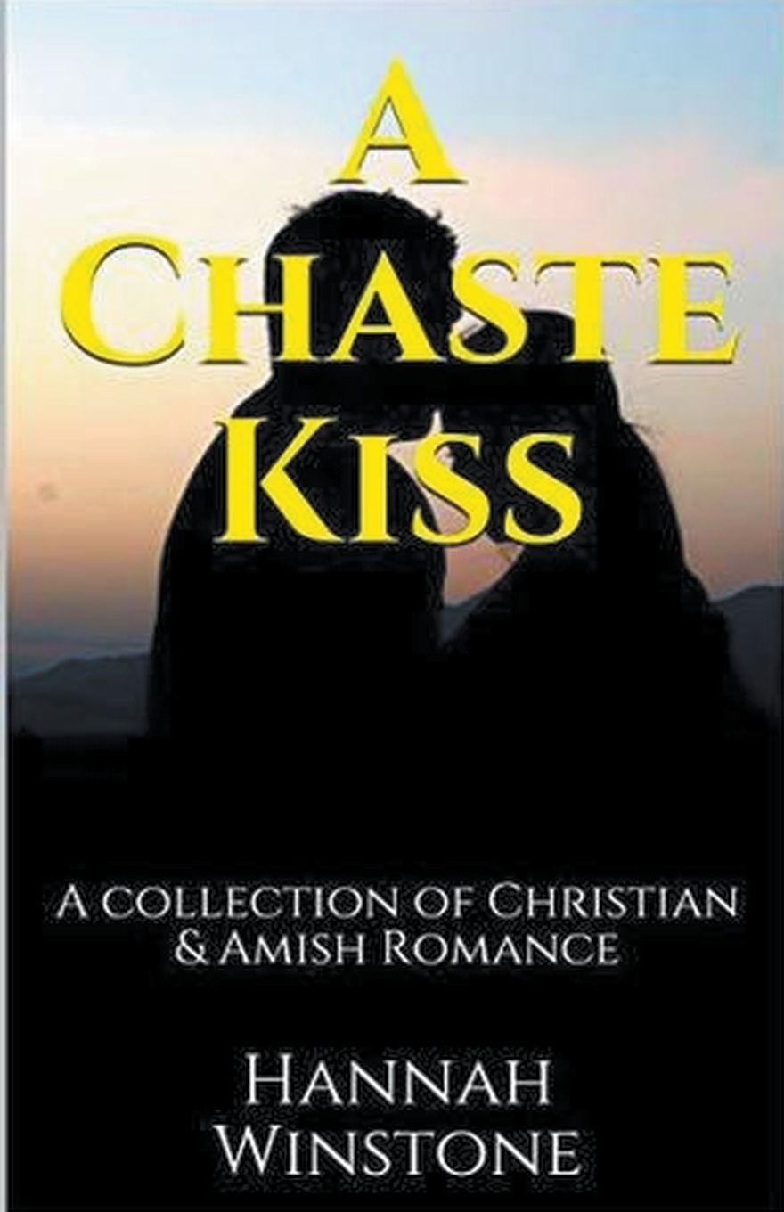 Vorderes Coverbild A Chaste Kiss A Collection of Christian and Amish Romance