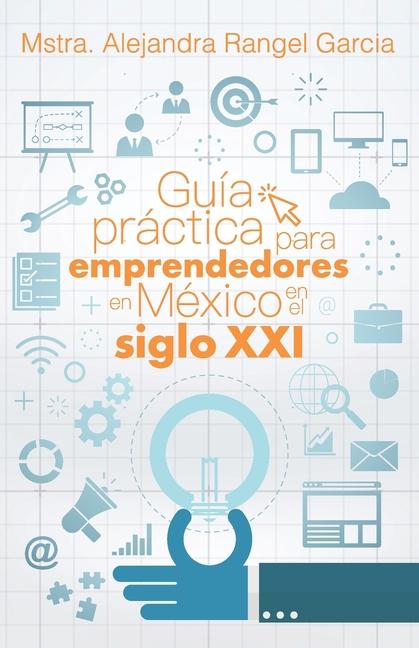 Vorderes Coverbild Guía práctica para emprendedores en México en el siglo XXI