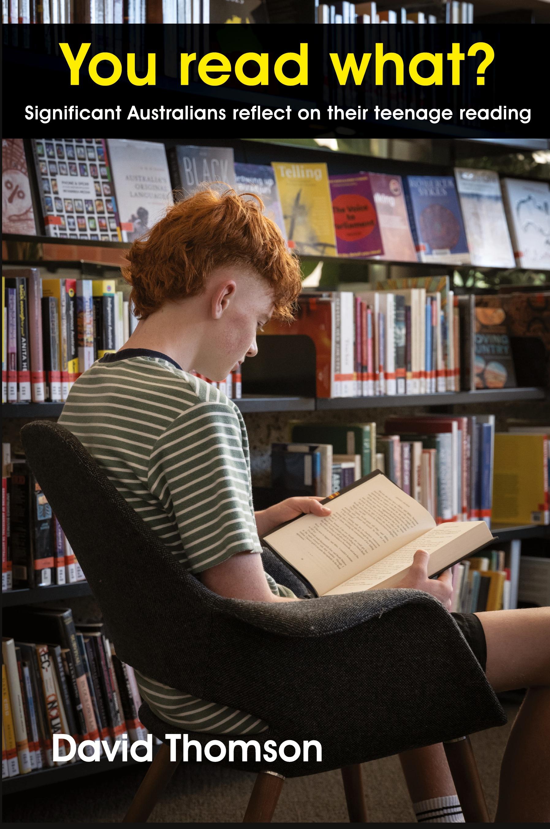 Vorderes Coverbild You read what? Significant Australians reflect on their teenage reading