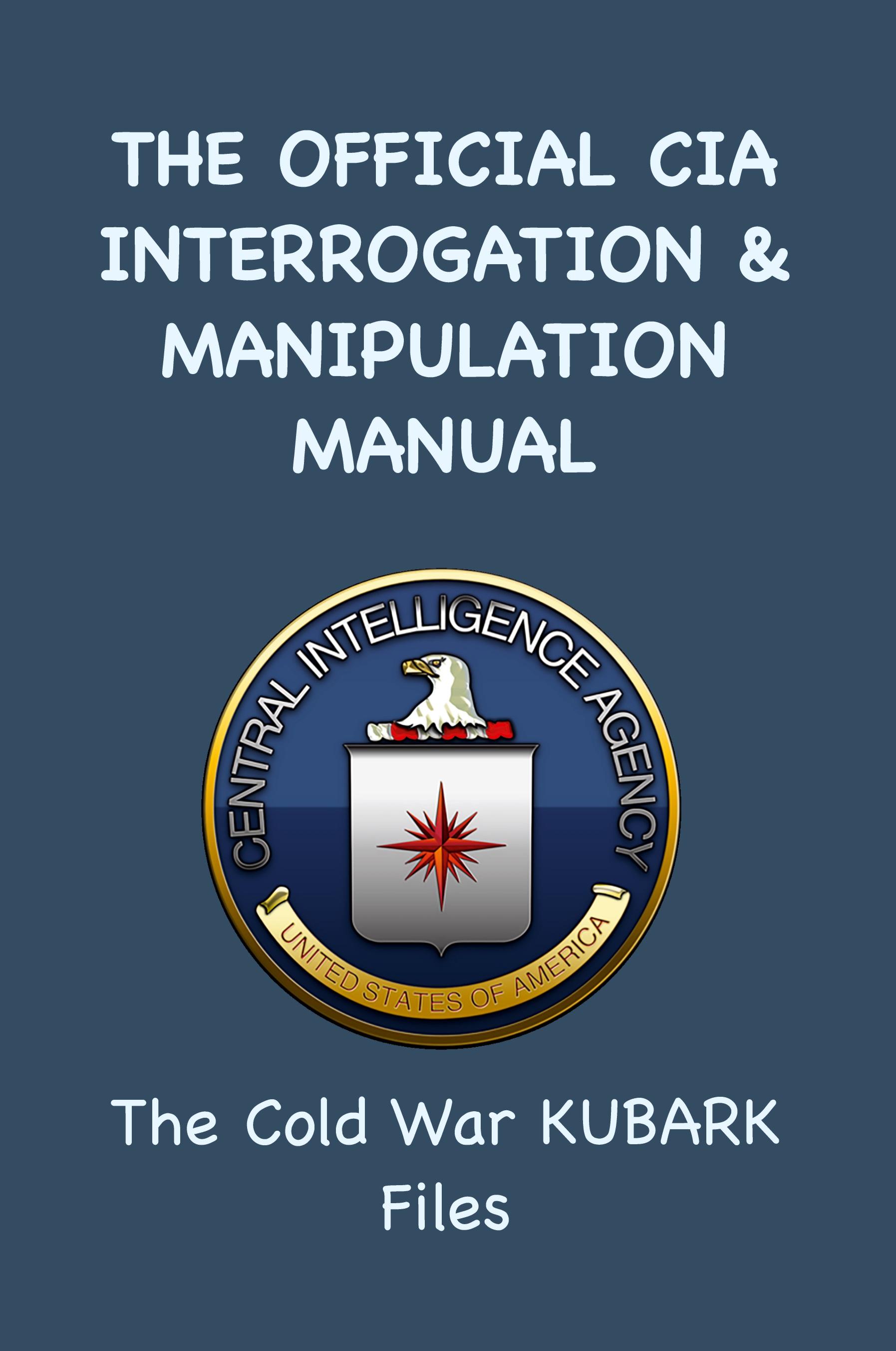 Vorderes Coverbild The Official CIA Interrogation & Manipulation Manual