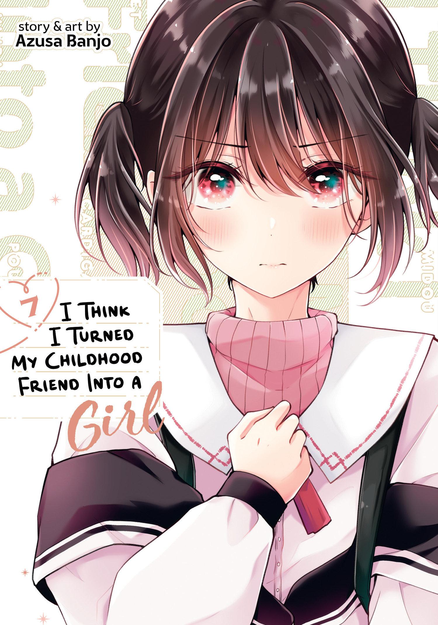 Vorderes Coverbild I Think I Turned My Childhood Friend Into a Girl Vol. 7