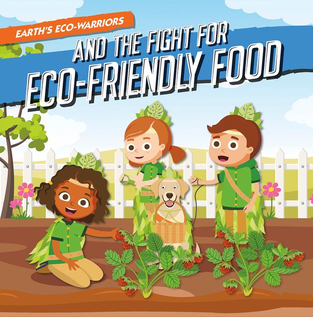 Vorderes Coverbild Earth's Eco-Warriors and the Fight for Eco-Friendly Food