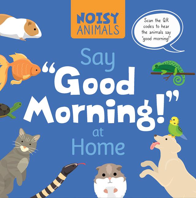 Vorderes Coverbild Noisy Animals Say 'Good Morning!' at Home