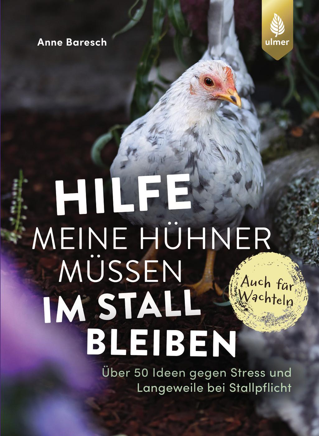 Vorderes Coverbild Hilfe, meine Hühner müssen im Stall bleiben