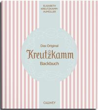 Vorderes Coverbild Das Original Kreutzkamm Backbuch