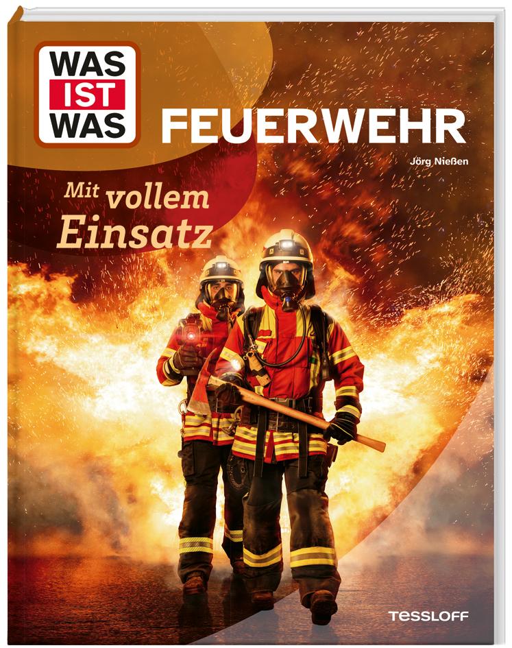 Vorderes Coverbild WAS IST WAS Feuerwehr. Mit vollem Einsatz