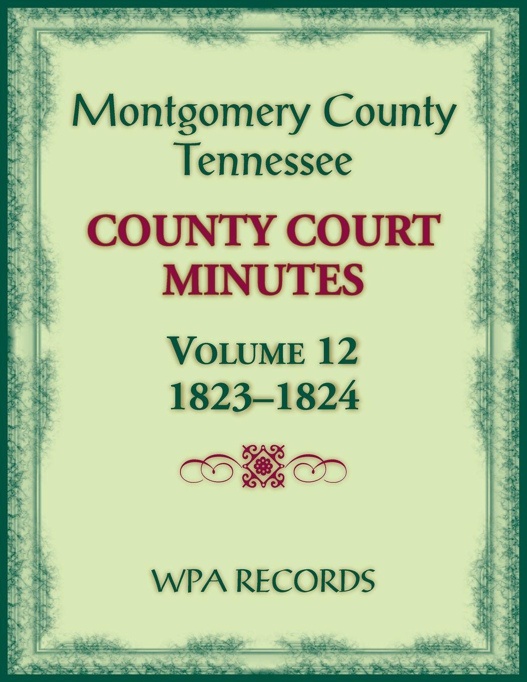 Vorderes Coverbild Montgomery County, Tennessee County Court Minutes, Volume 12, 1823-1824