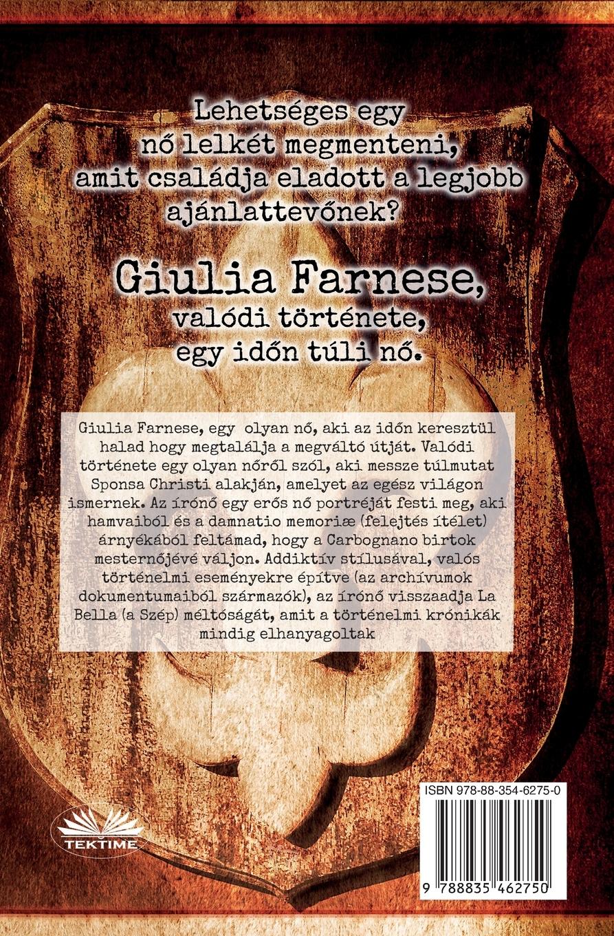 Rückseitencover IULIA FARNESIA- Levelek Egy Lélekt¿l - Giulia Farnese Igazi Története