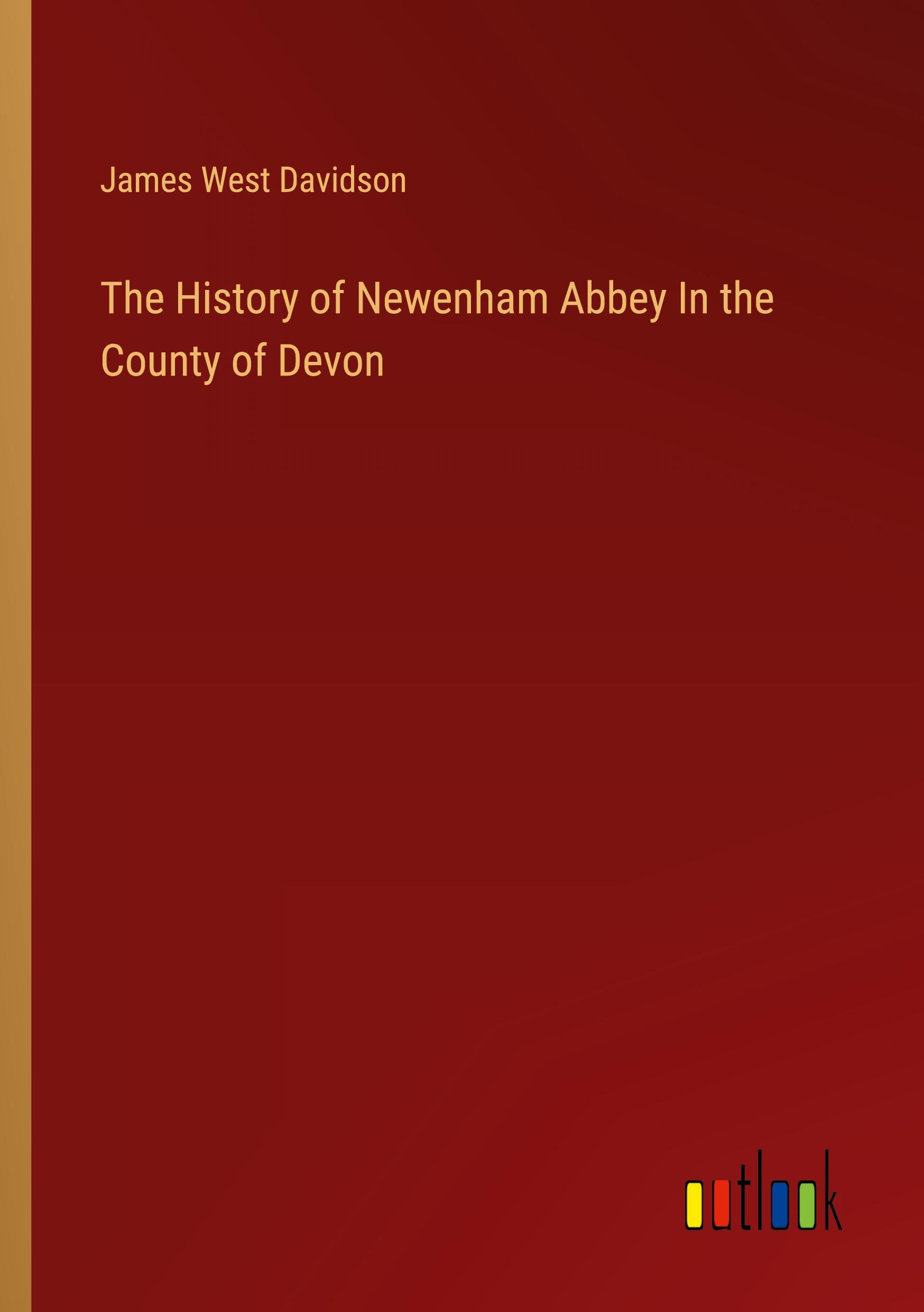 Vorderes Coverbild The History of Newenham Abbey In the County of Devon