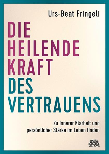 Vorderes Coverbild Die heilende Kraft des Vertrauens