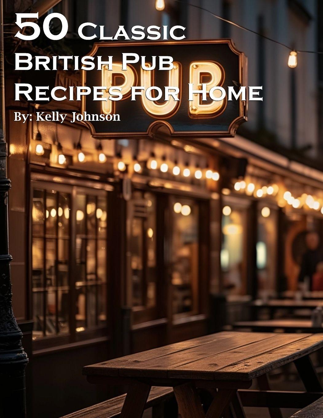 Vorderes Coverbild 50 Classic British Pub Recipes for Home