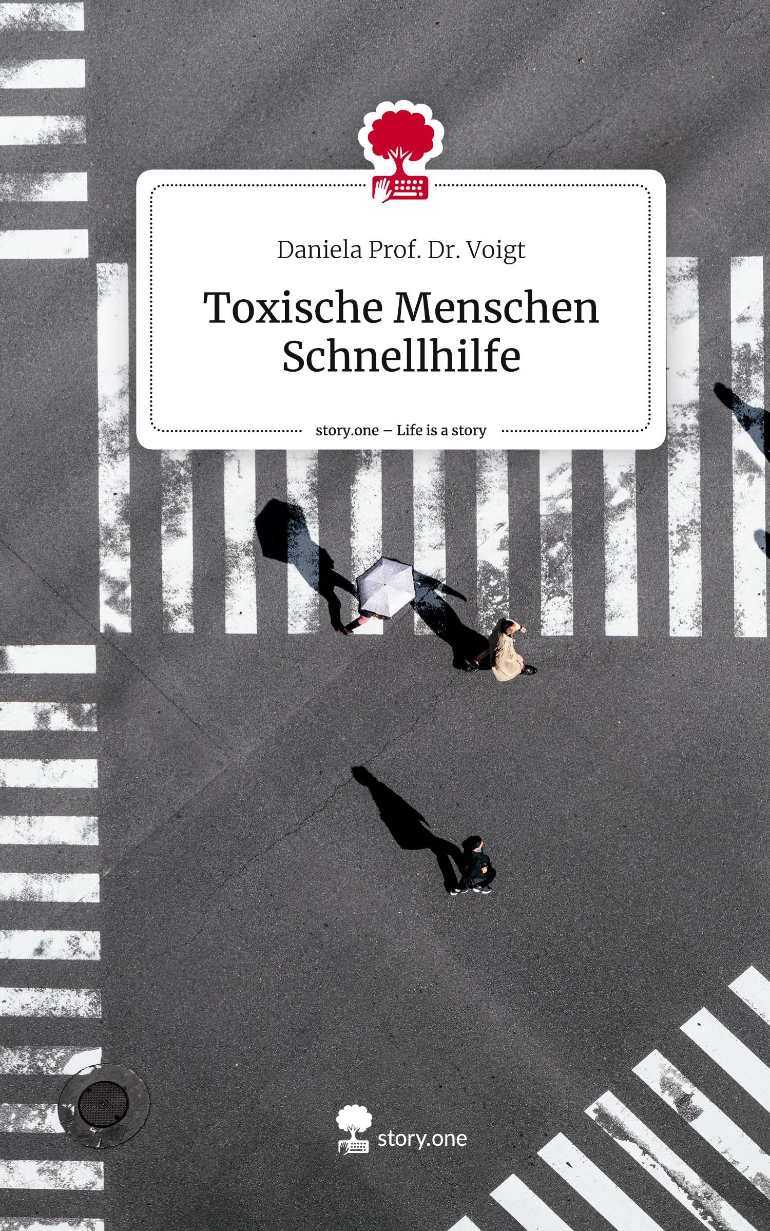 Vorderes Coverbild Toxische Menschen Schnellhilfe. Life is a Story - story.one