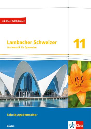 Vorderes Coverbild Lambacher Schweizer Mathematik 11. Schulaufgabentrainer. Ausgabe Bayern