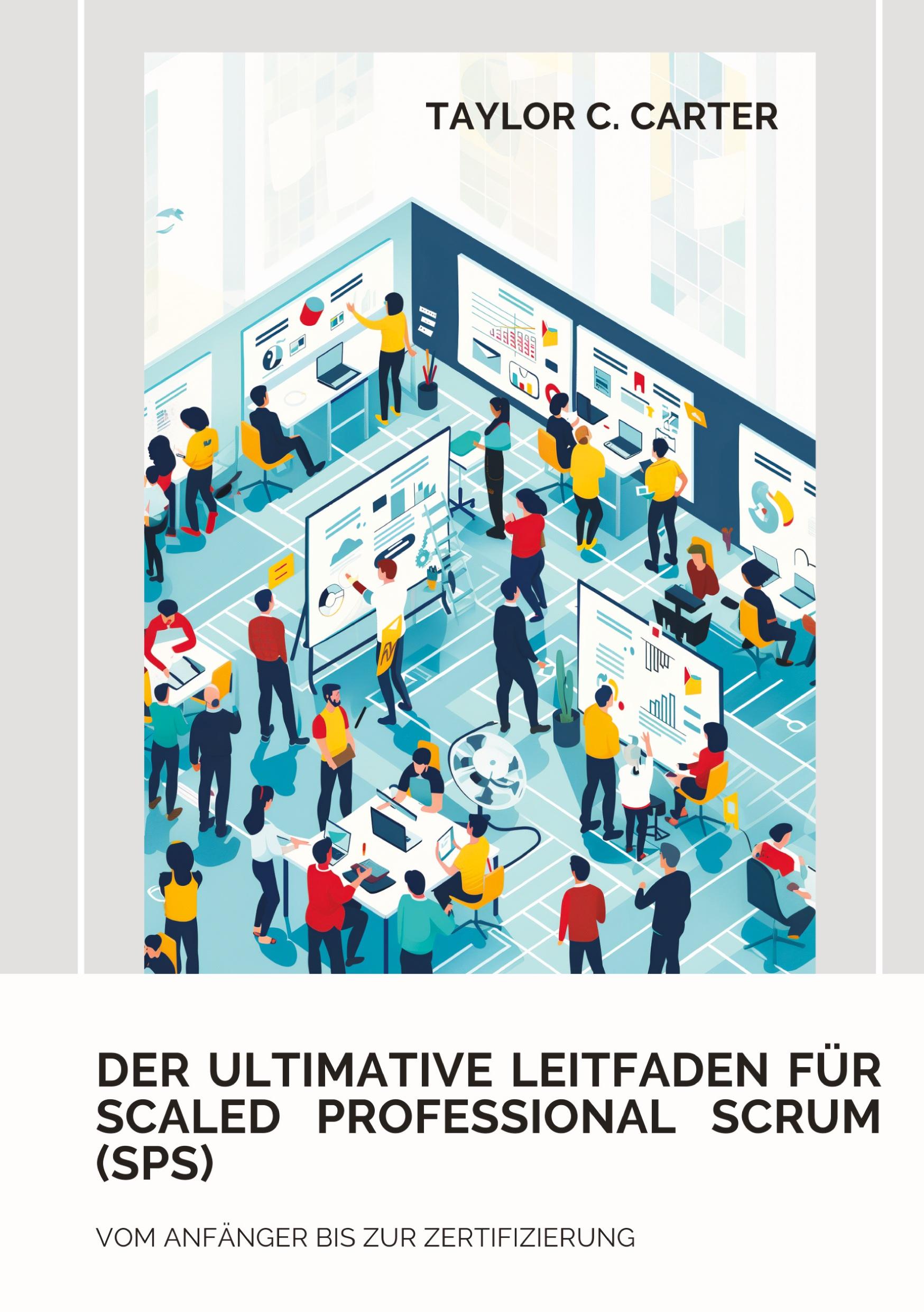 Vorderes Coverbild Der ultimative Leitfaden für Scaled Professional Scrum (SPS)
