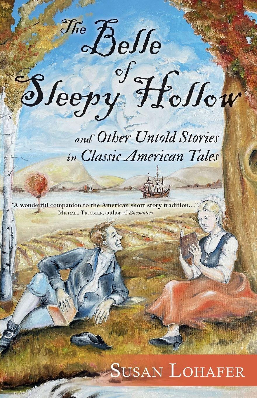 Vorderes Coverbild The Belle of Sleepy Hollow and Other Untold Stories in Classic American Tales