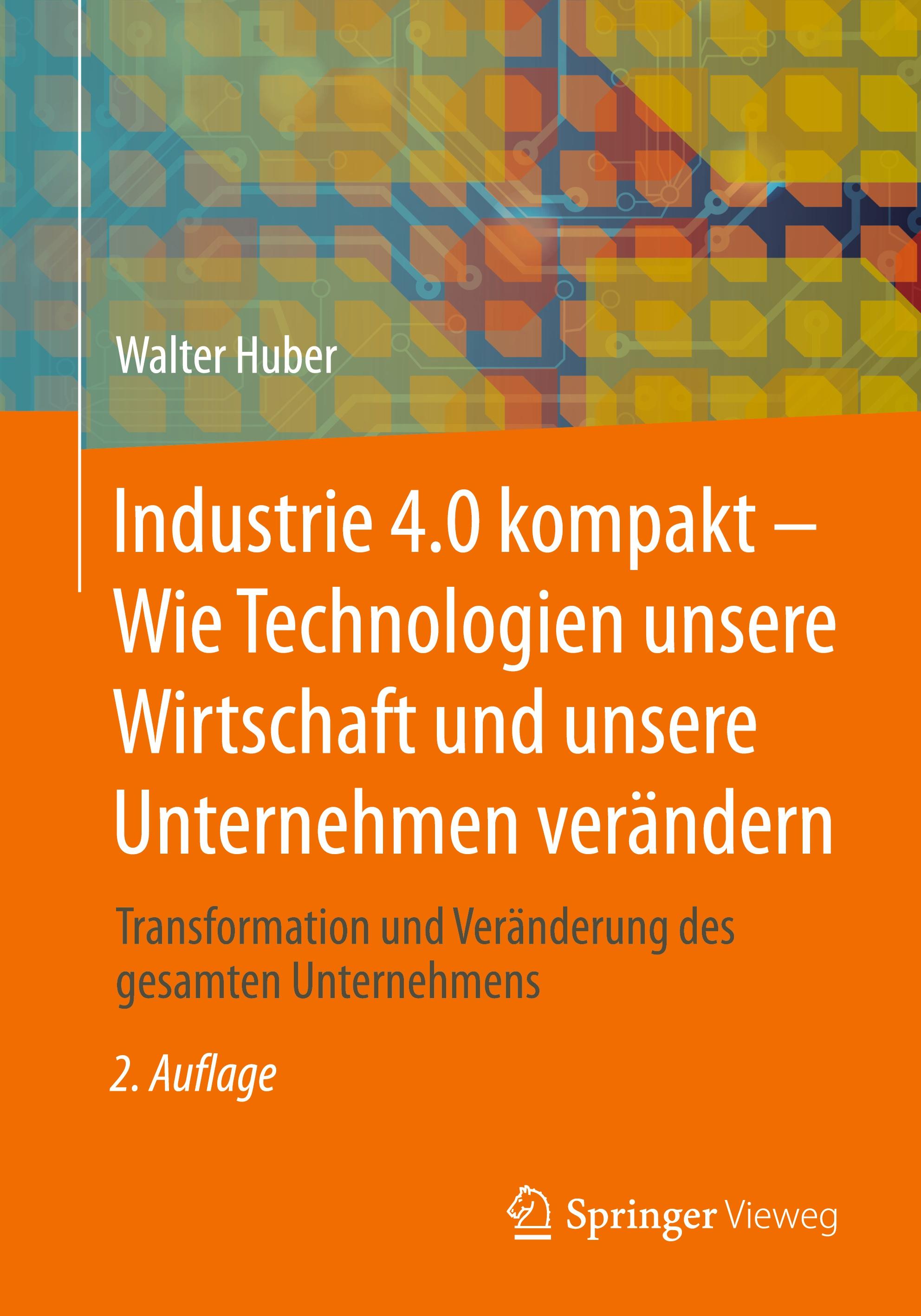 Vorderes Coverbild Industrie 4.0 kompakt - Wie Technologien unsere Wirtschaft und unsere Unternehmen verändern
