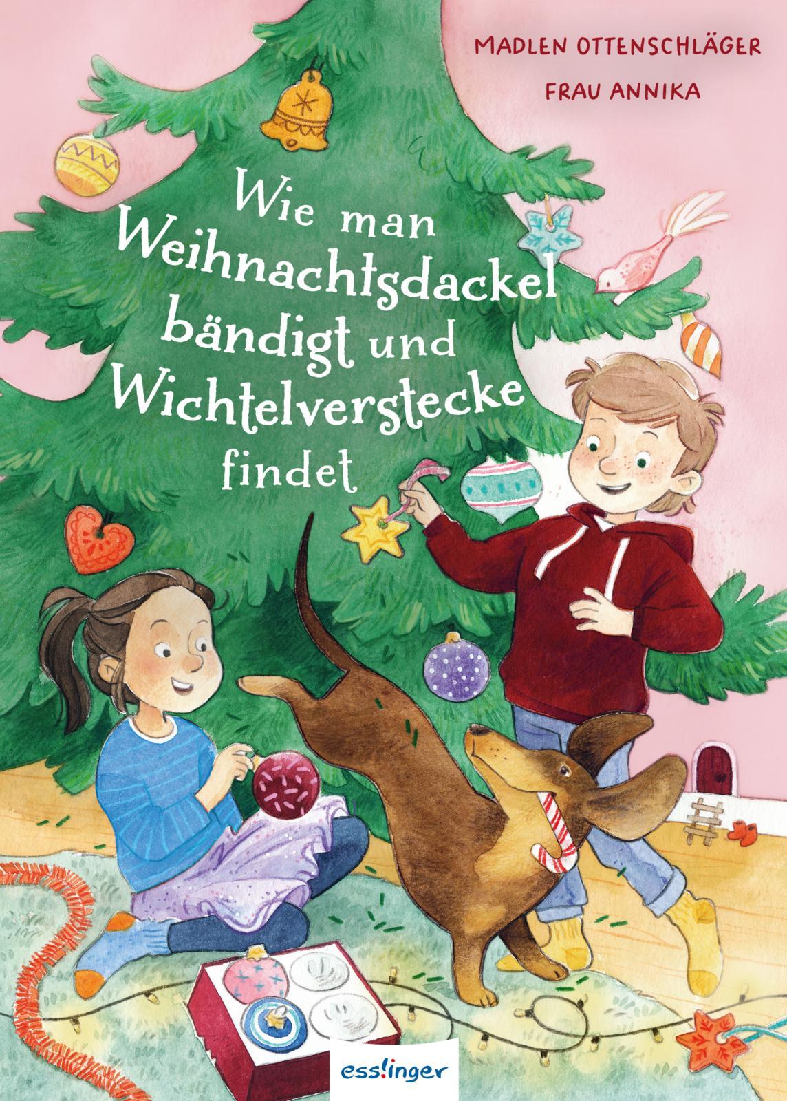 Vorderes Coverbild Wie man Weihnachtsdackel bändigt und Wichtelverstecke findet