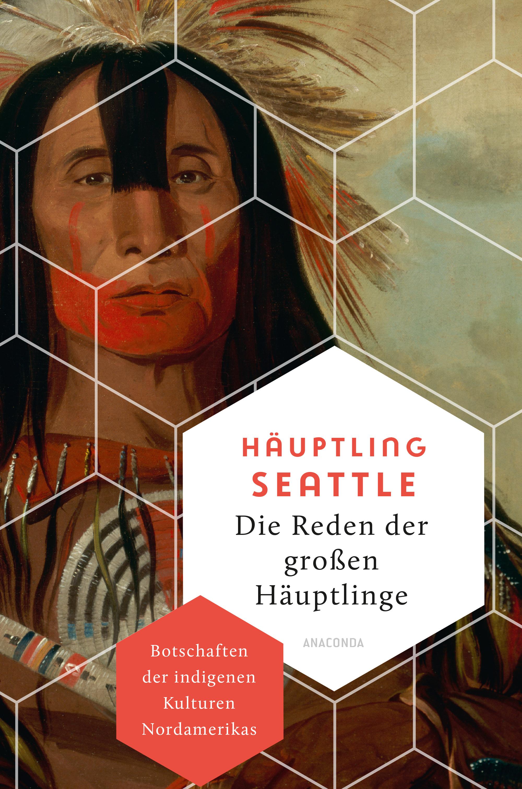 Vorderes Coverbild Die Reden der großen Häuptlinge. Botschaften der indigenen Kulturen Nordamerikas