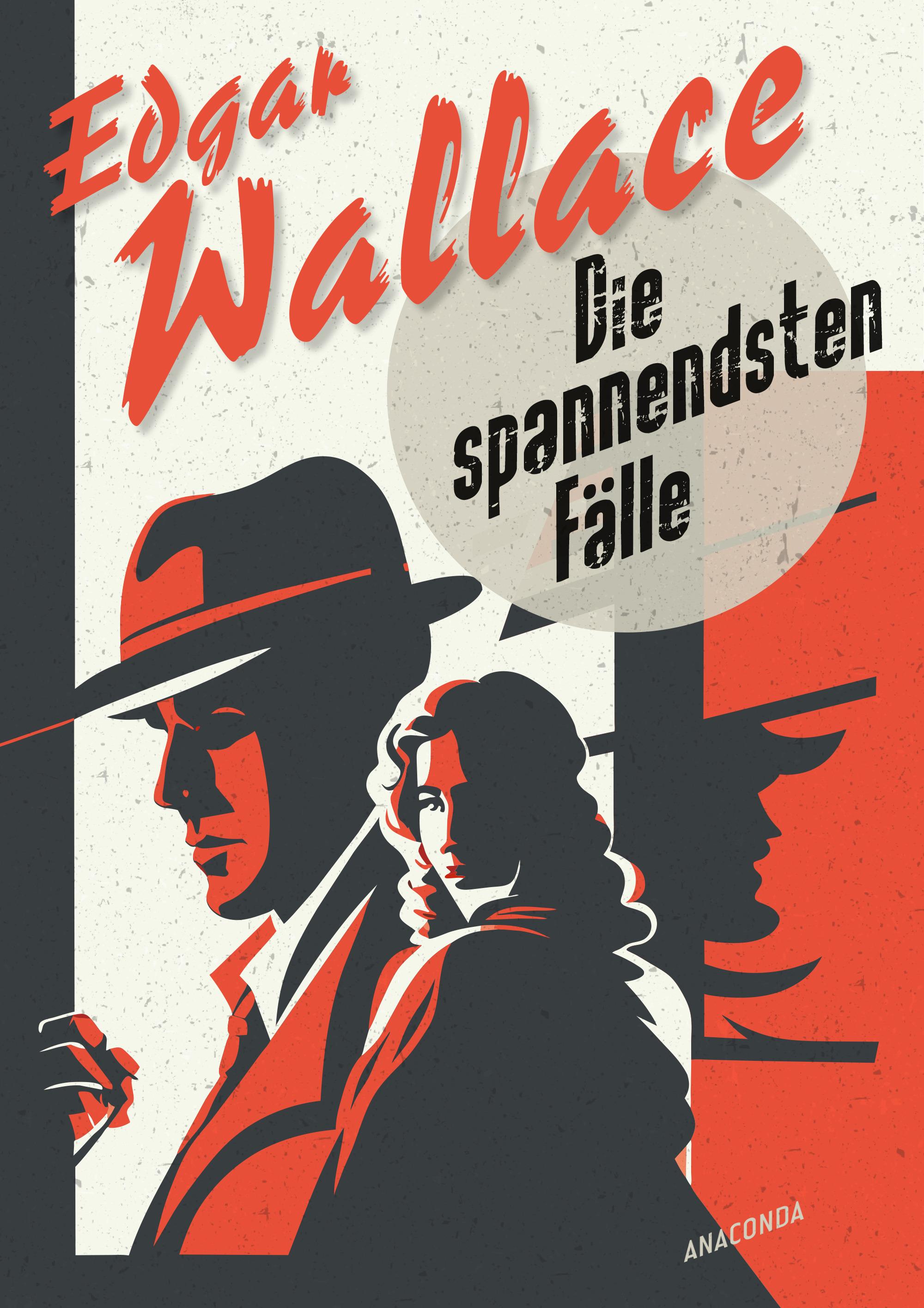 Vorderes Coverbild Edgar Wallace, Die spannendsten Fälle. Vom Erfinder des modernen Thrillers