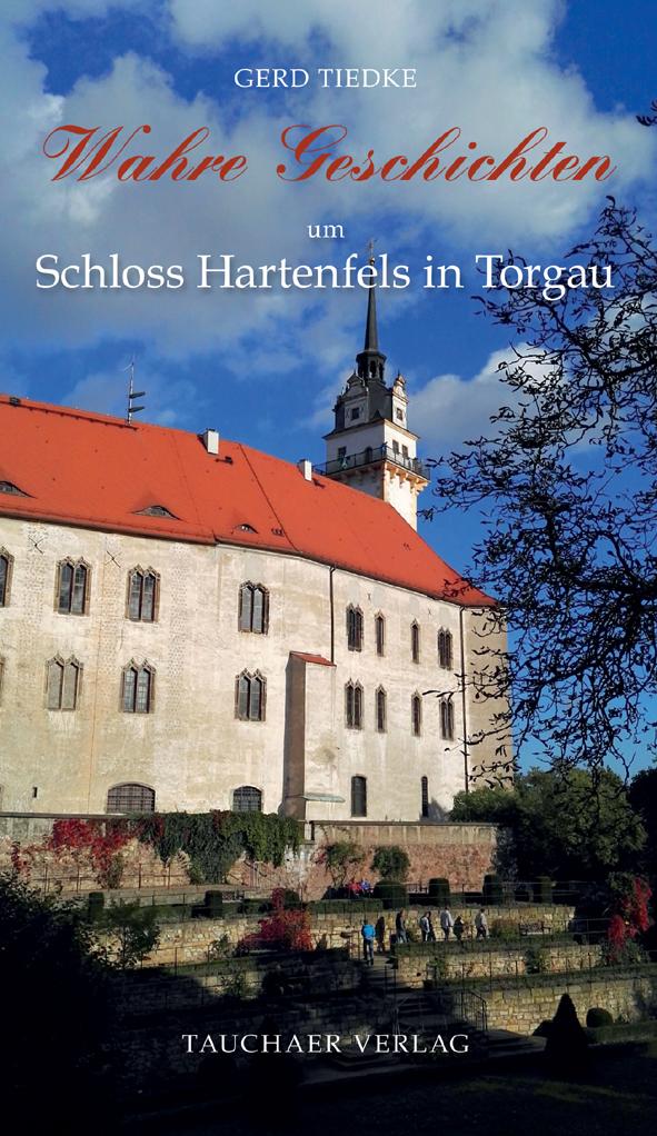 Vorderes Coverbild Wahre Geschichten um Schloss Hartenfels in Torgau