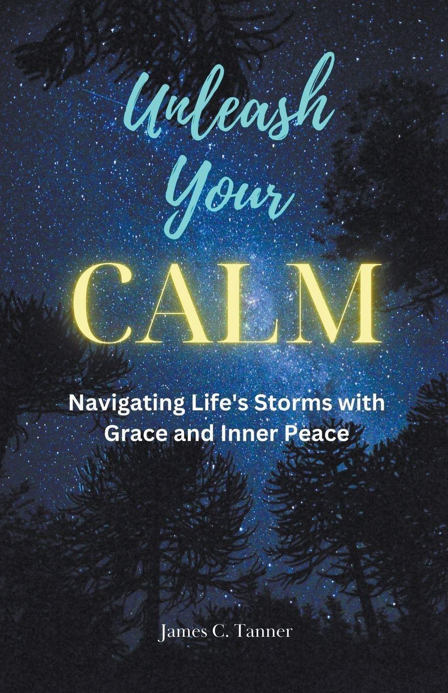 Vorderes Coverbild Unleash Your Calm ...Navigating Life's Storms With Grace and Inner Peace