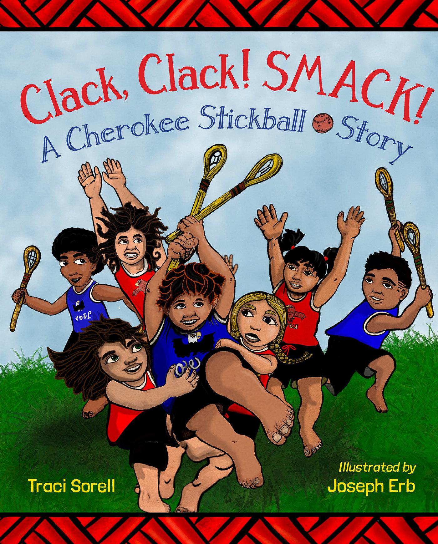 Vorderes Coverbild Clack, Clack! Smack! a Cherokee Stickball Story