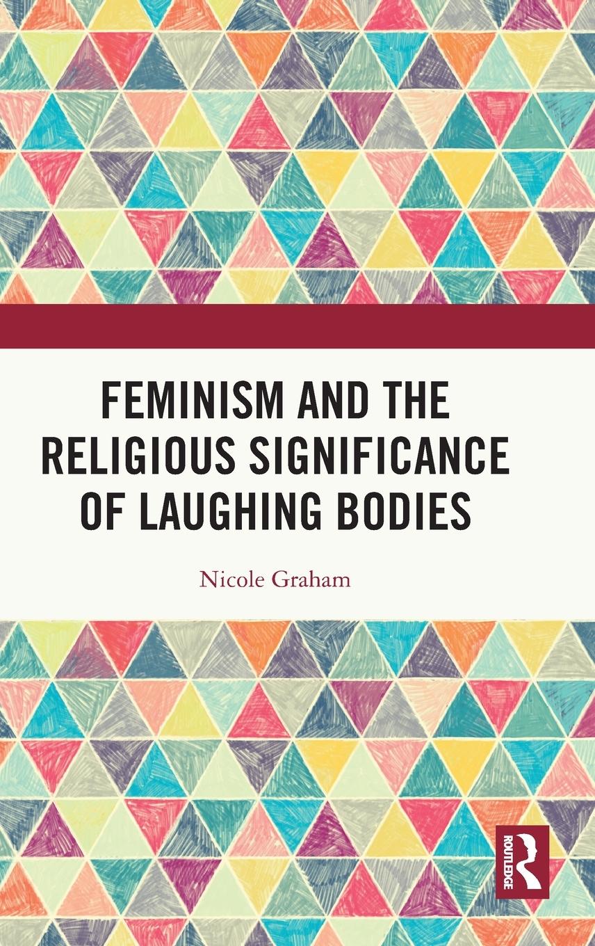 Vorderes Coverbild Feminism and the Religious Significance of Laughing Bodies