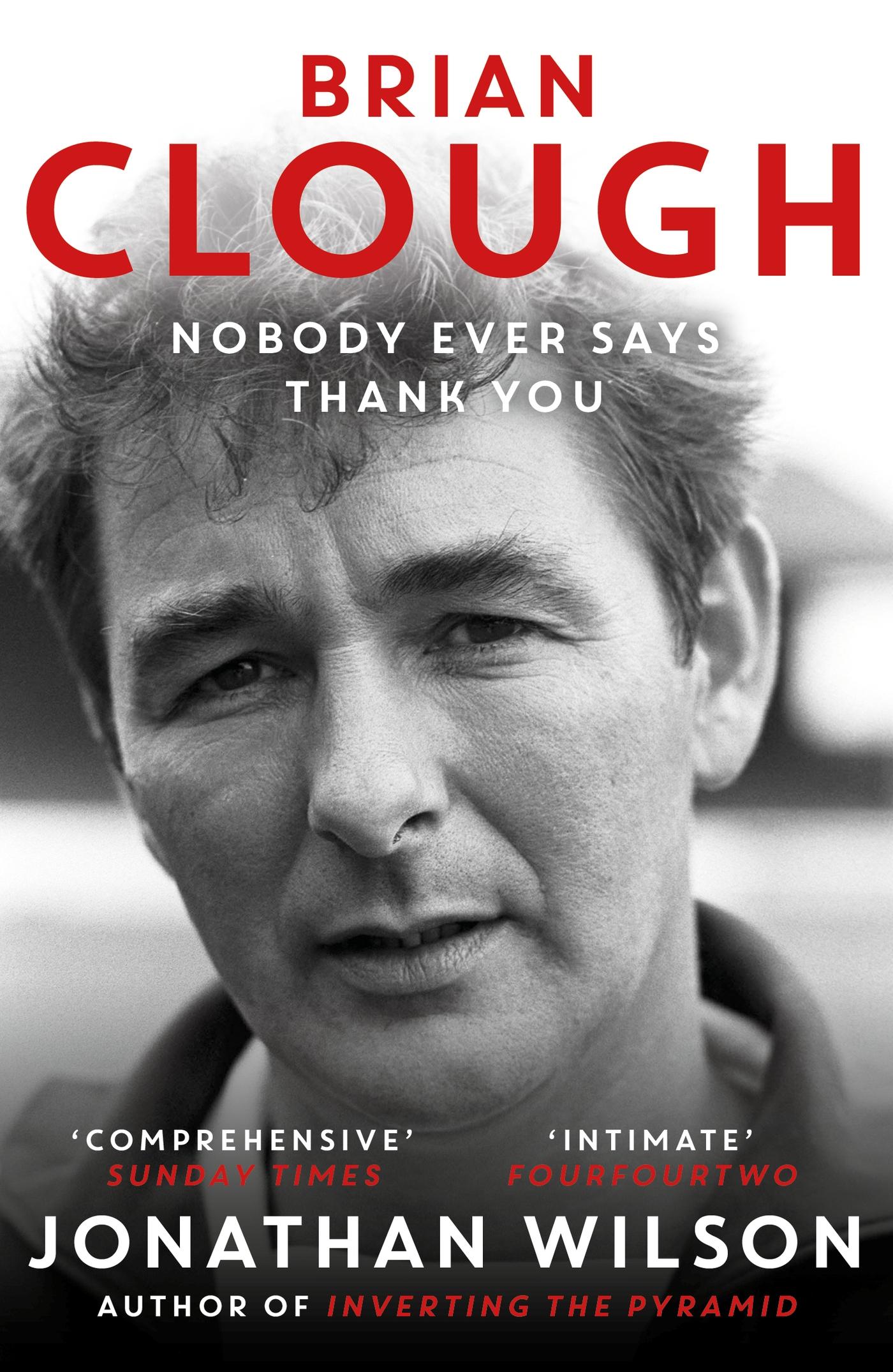 Vorderes Coverbild Brian Clough: Nobody Ever Says Thank You