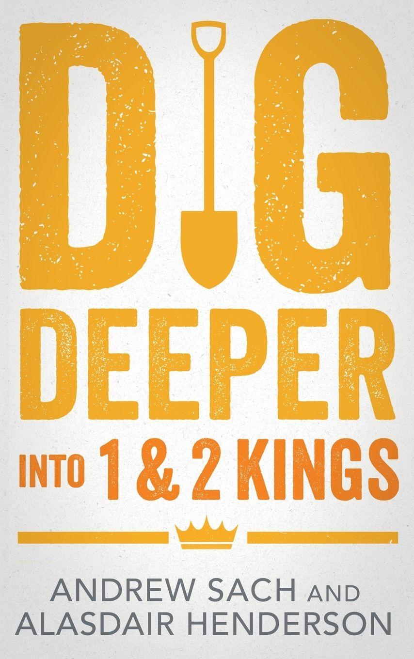 Vorderes Coverbild Dig Deeper into 1 & 2 Kings