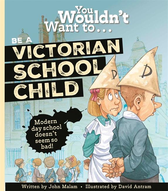 Vorderes Coverbild You Wouldn't Want to Be a Victorian Schoolchild!