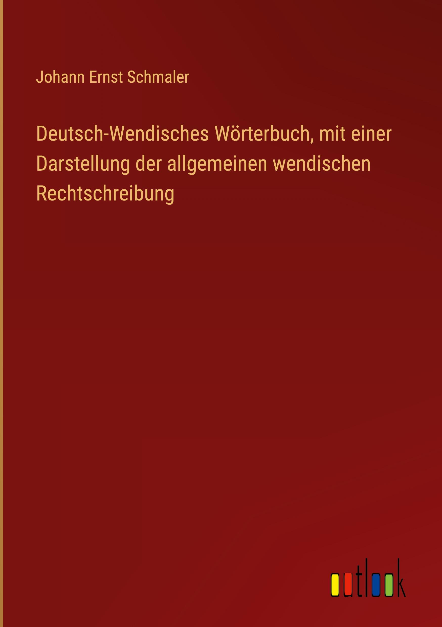 Vorderes Coverbild Deutsch-Wendisches Wörterbuch, mit einer Darstellung der allgemeinen wendischen Rechtschreibung