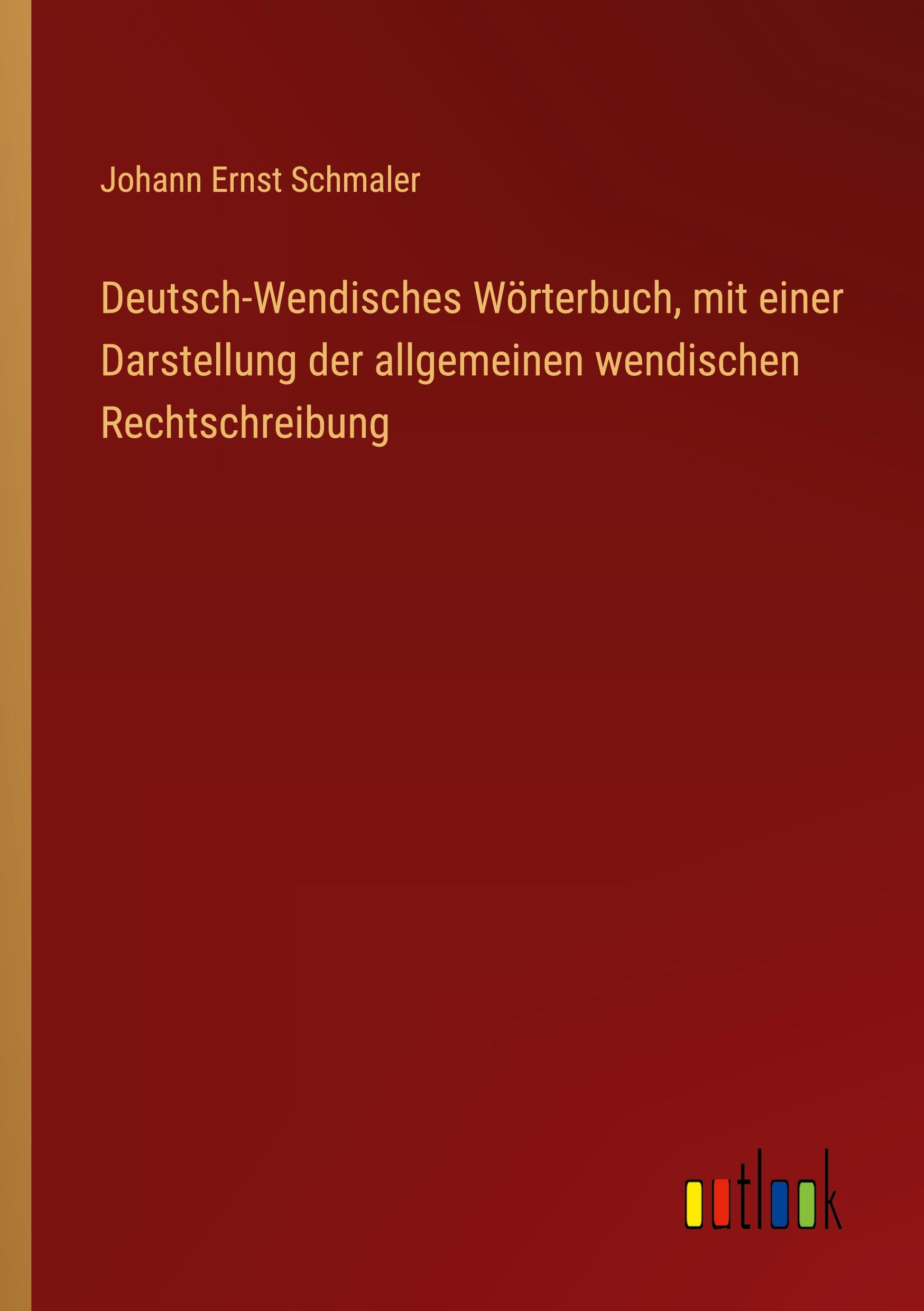 Vorderes Coverbild Deutsch-Wendisches Wörterbuch, mit einer Darstellung der allgemeinen wendischen Rechtschreibung