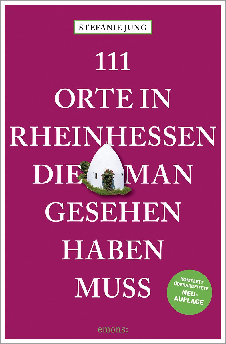 Vorderes Coverbild 111 Orte in Rheinhessen, die man gesehen haben muss
