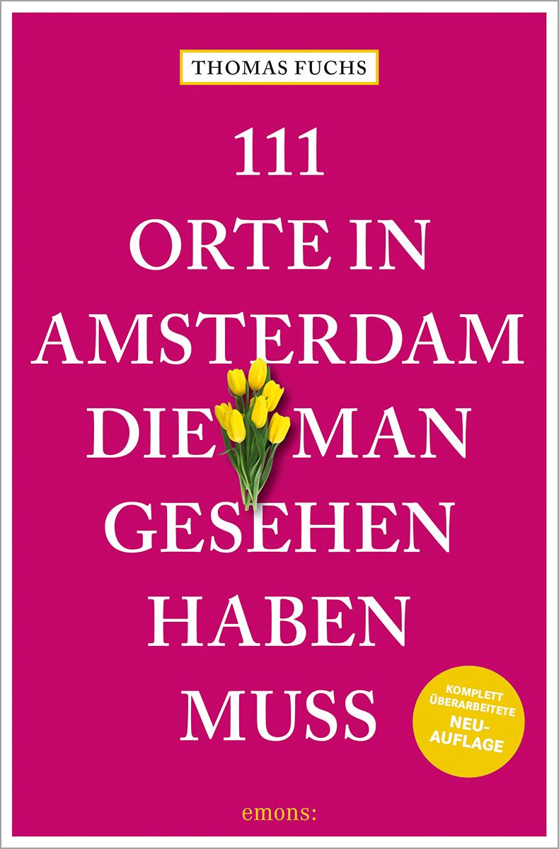 Vorderes Coverbild 111 Orte in Amsterdam, die man gesehen haben muss