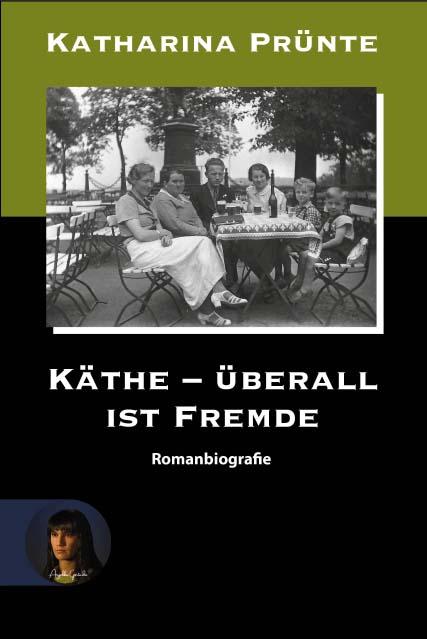 Vorderes Coverbild Käthe - Überall ist Fremde