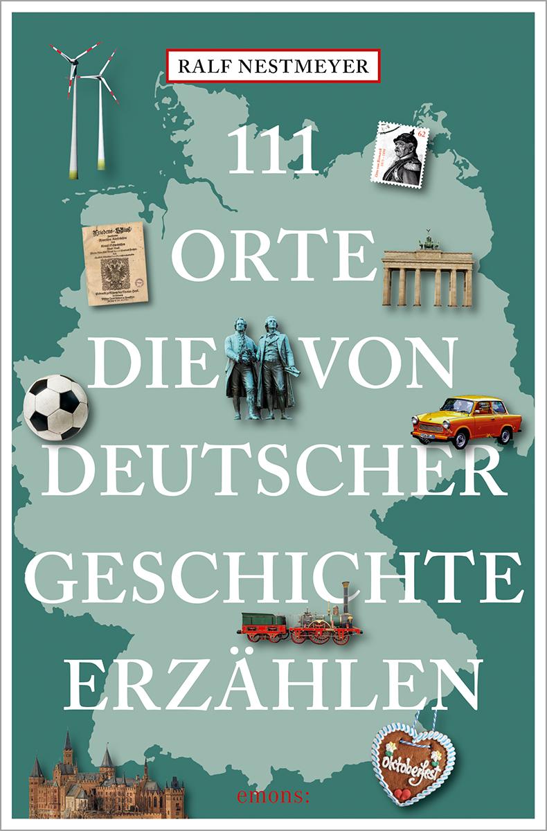 Vorderes Coverbild 111 Orte, die von deutscher Geschichte erzählen