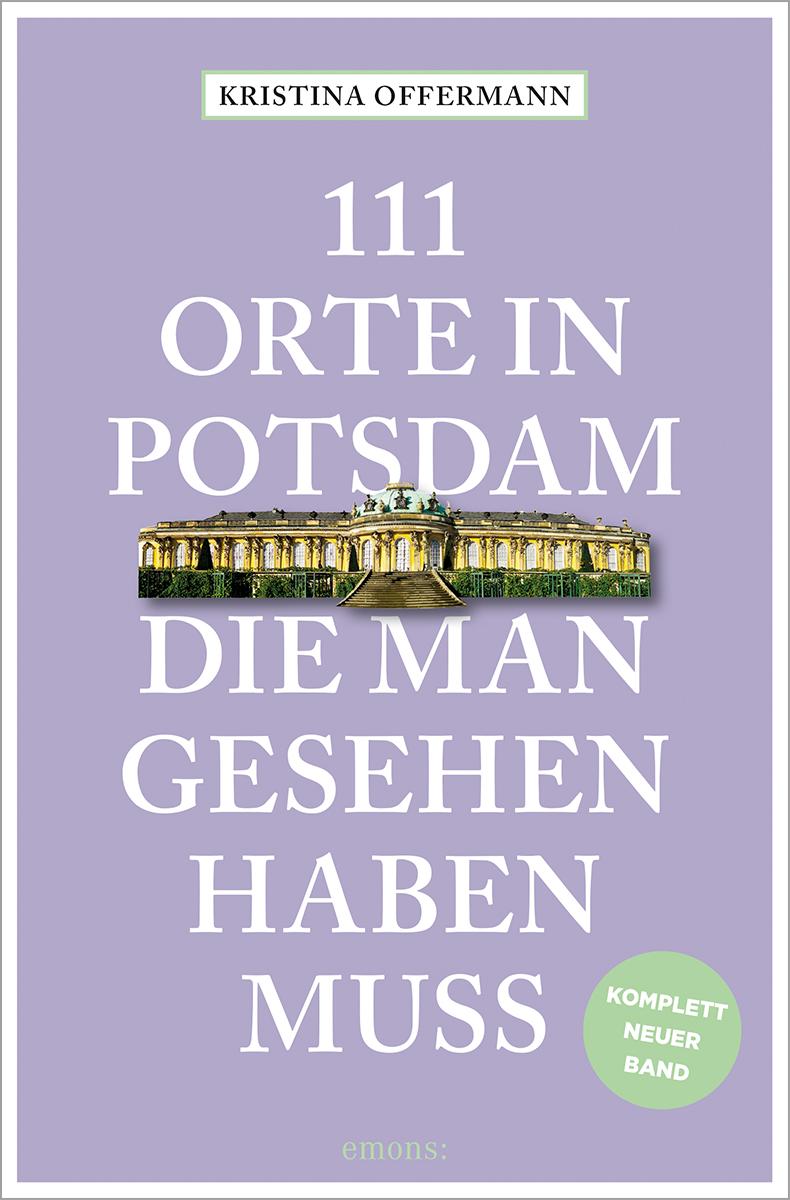 Vorderes Coverbild 111 Orte in Potsdam, die man gesehen haben muss
