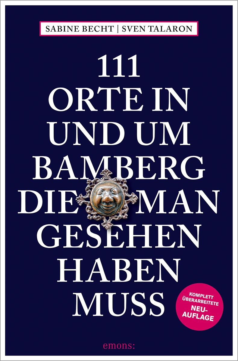 Vorderes Coverbild 111 Orte in und um Bamberg, die man gesehen haben muss