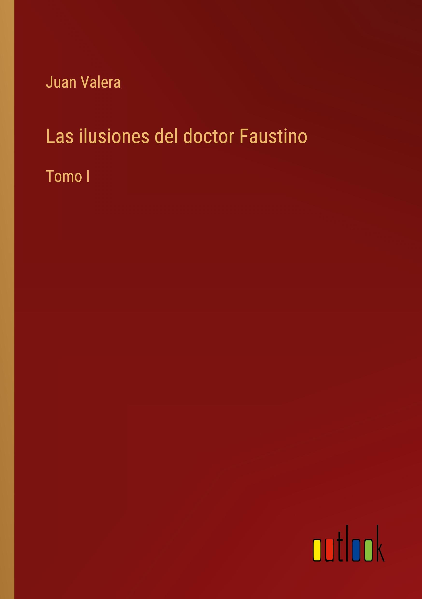 Vorderes Coverbild Las ilusiones del doctor Faustino