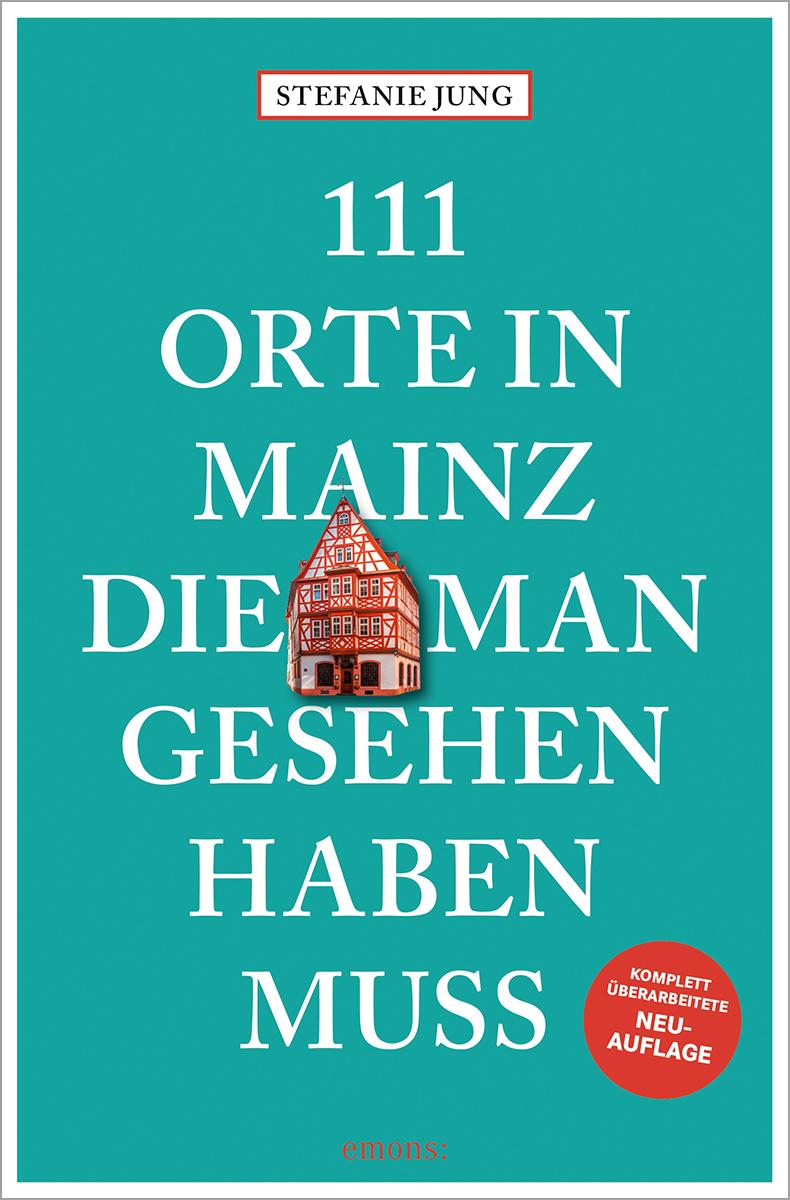 Vorderes Coverbild 111 Orte in Mainz, die man gesehen haben muss