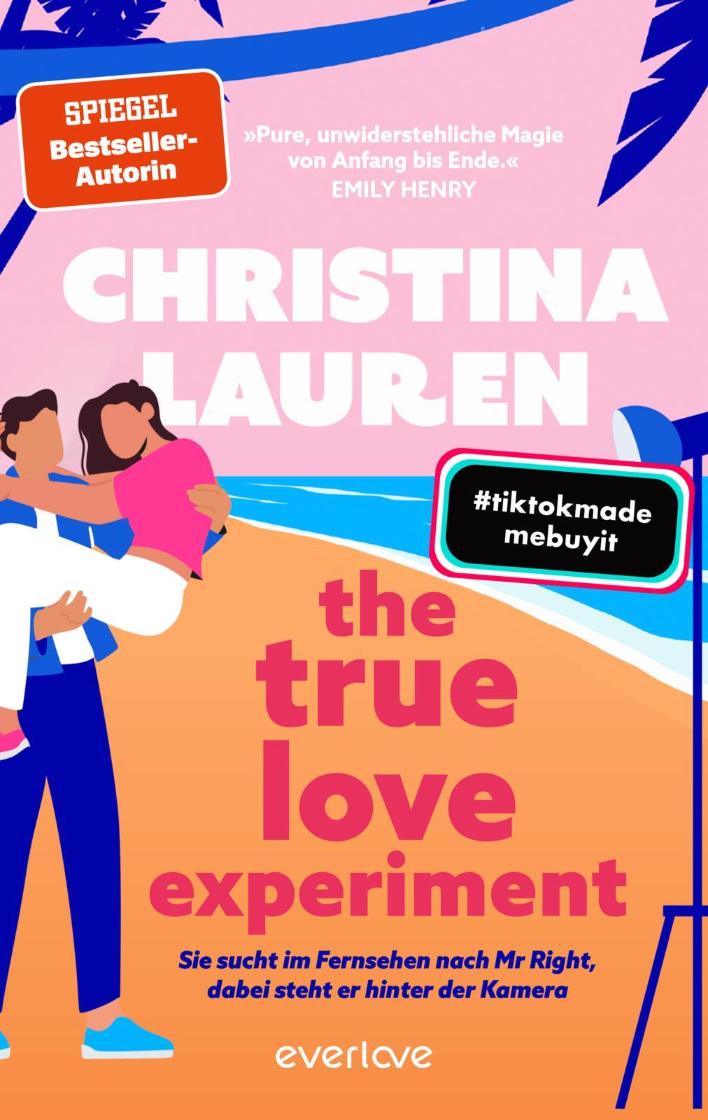 Vorderes Coverbild The True Love Experiment - Sie sucht im Fernsehen nach Mr Right, dabei steht er hinter der Kamera