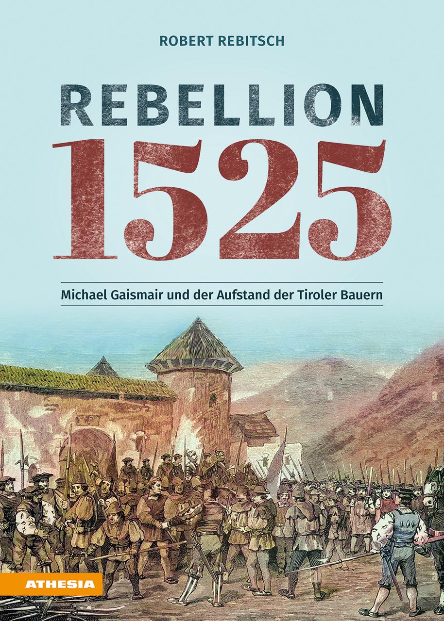 Vorderes Coverbild Rebellion 1525. Michael Gaismair und der Aufstand der Tiroler Bauern